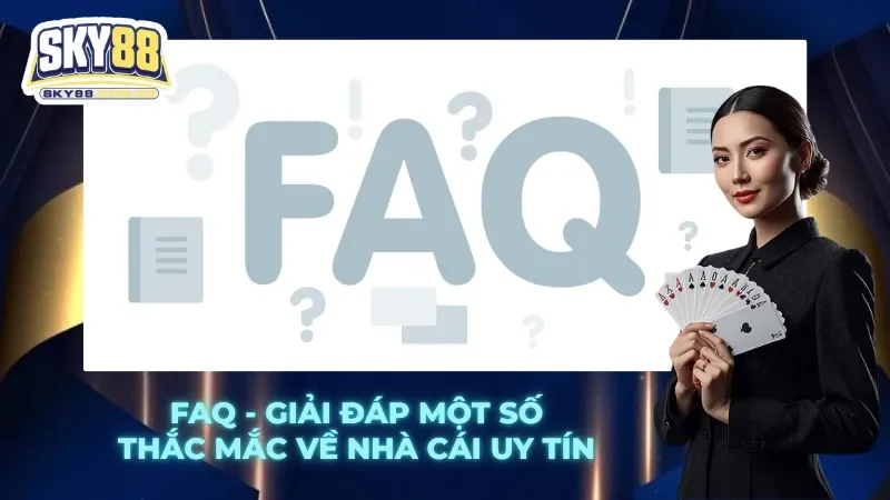 Tổng hợp các câu hỏi thường gặp nhất tại nhà cái cá cược